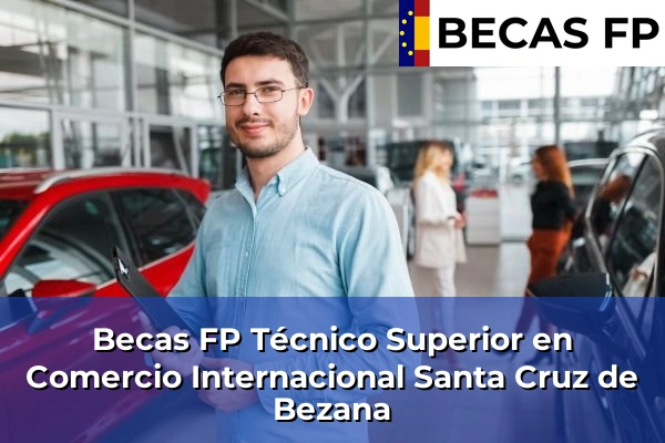 Becas FP Técnico Superior en Comercio Internacional en Santa Cruz de Bezana