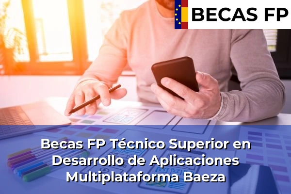 Becas FP Técnico Superior en Desarrollo de Aplicaciones Multiplataforma en Baeza