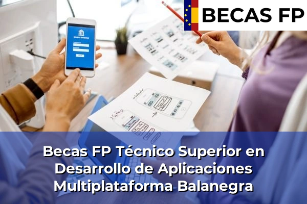 Becas FP Técnico Superior en Desarrollo de Aplicaciones Multiplataforma en Balanegra