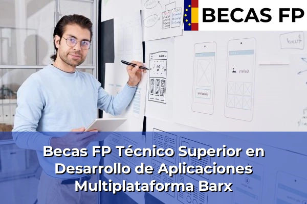 Becas FP Técnico Superior en Desarrollo de Aplicaciones Multiplataforma en Barx