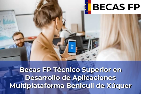 Becas FP Técnico Superior en Desarrollo de Aplicaciones Multiplataforma en Benicull de Xúquer