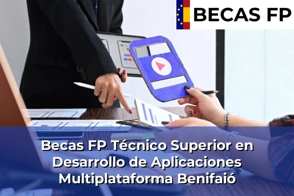 Becas FP Técnico Superior en Desarrollo de Aplicaciones Multiplataforma en Benifaió