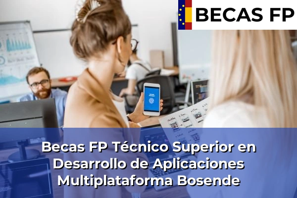 Becas FP Técnico Superior en Desarrollo de Aplicaciones Multiplataforma en Bosende