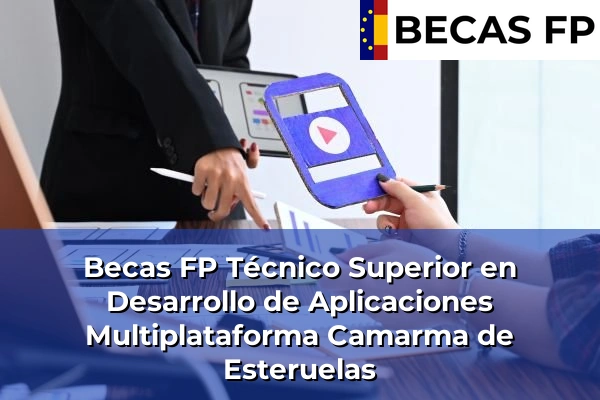 Becas FP Técnico Superior en Desarrollo de Aplicaciones Multiplataforma en Camarma de Esteruelas