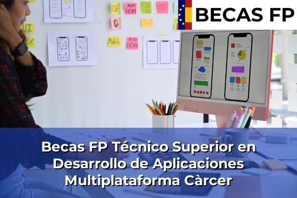 Becas FP Técnico Superior en Desarrollo de Aplicaciones Multiplataforma en Càrcer