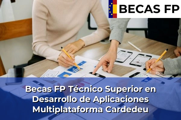Becas FP Técnico Superior en Desarrollo de Aplicaciones Multiplataforma en Cardedeu