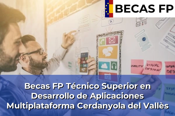 Becas FP Técnico Superior en Desarrollo de Aplicaciones Multiplataforma en Cerdanyola del Vallès