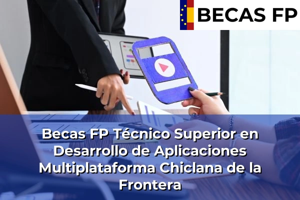 Becas FP Técnico Superior en Desarrollo de Aplicaciones Multiplataforma en Chiclana de la Frontera