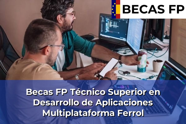 Becas FP Técnico Superior en Desarrollo de Aplicaciones Multiplataforma en Ferrol