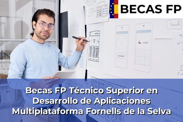 Becas FP Técnico Superior en Desarrollo de Aplicaciones Multiplataforma en Girona 12 Becas FP Técnico Superior en Desarrollo de Aplicaciones Multiplataforma en Fornells de la Selva