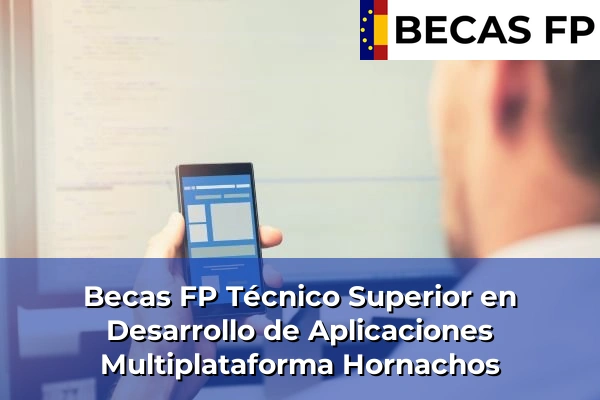 Becas FP Técnico Superior en Desarrollo de Aplicaciones Multiplataforma en Hornachos