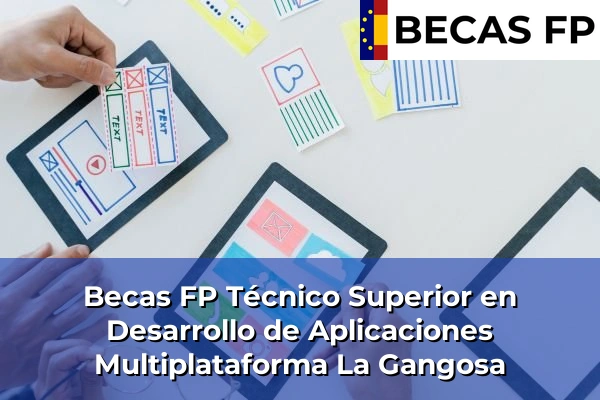 Becas FP Técnico Superior en Desarrollo de Aplicaciones Multiplataforma en La Gangosa
