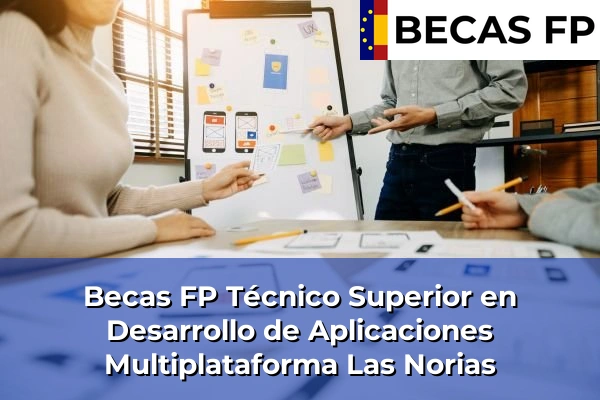 Becas FP Técnico Superior en Desarrollo de Aplicaciones Multiplataforma en Las Norias
