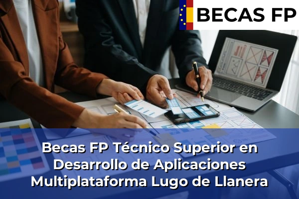 Becas FP Técnico Superior en Desarrollo de Aplicaciones Multiplataforma en Asturias 21 Becas FP Técnico Superior en Desarrollo de Aplicaciones Multiplataforma en Lugo de Llanera