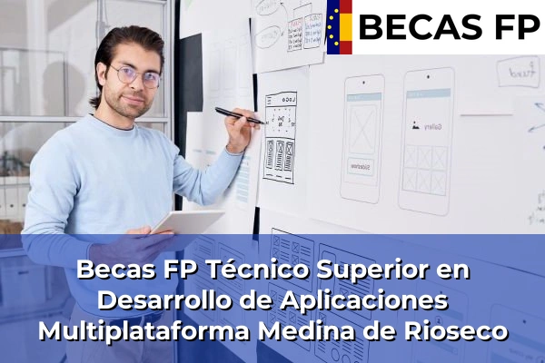 Becas FP Técnico Superior en Desarrollo de Aplicaciones Multiplataforma en Medina de Rioseco
