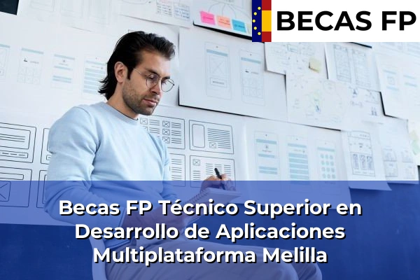 Becas FP Técnico Superior en Desarrollo de Aplicaciones Multiplataforma en Melilla