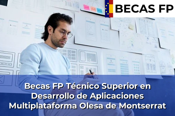 Becas FP Técnico Superior en Desarrollo de Aplicaciones Multiplataforma en Olesa de Montserrat
