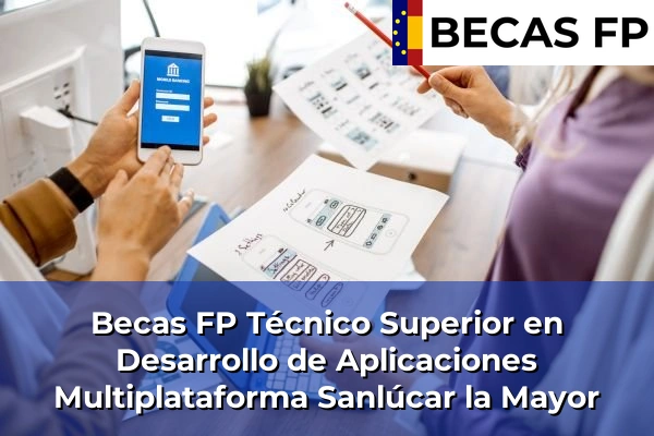 Becas FP Técnico Superior en Desarrollo de Aplicaciones Multiplataforma en Sanlúcar la Mayor
