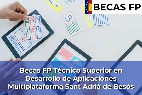 Becas FP Técnico Superior en Desarrollo de Aplicaciones Multiplataforma en Sant Adrià de Besòs