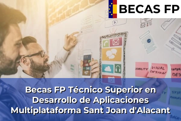 Becas FP Técnico Superior en Desarrollo de Aplicaciones Multiplataforma en Sant Joan d'Alacant