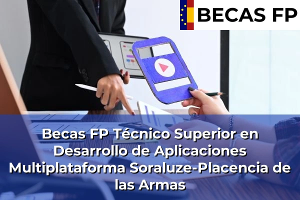 Becas FP Técnico Superior en Desarrollo de Aplicaciones Multiplataforma en Guipúzcoa 39 Becas FP Técnico Superior en Desarrollo de Aplicaciones Multiplataforma en Soraluze-Placencia de las Armas