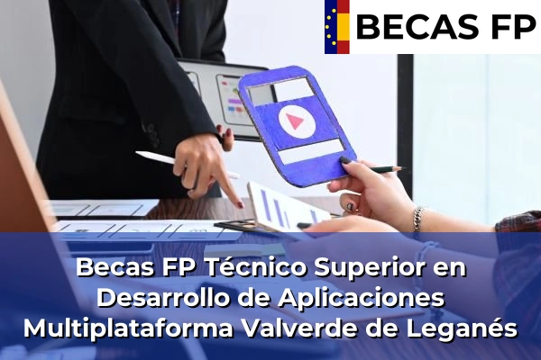 Becas FP Técnico Superior en Desarrollo de Aplicaciones Multiplataforma en Valverde de Leganés