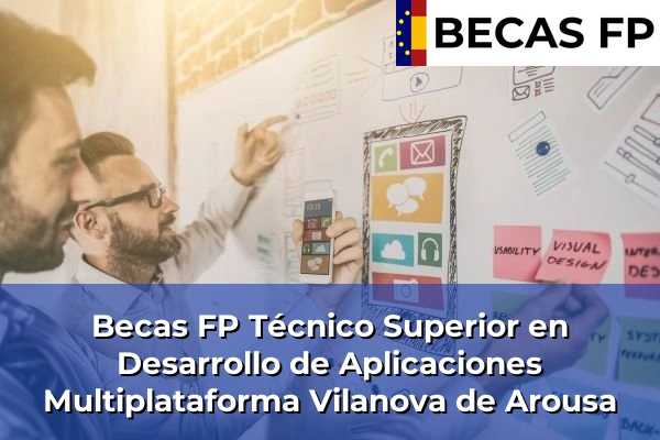 Becas FP Técnico Superior en Desarrollo de Aplicaciones Multiplataforma en Vilanova de Arousa