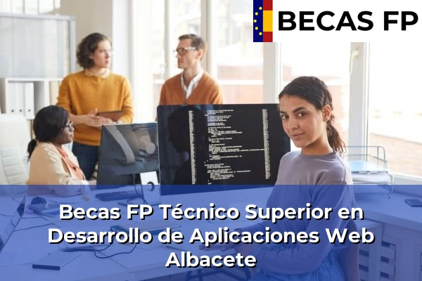 Becas FP Técnico Superior en Desarrollo de Aplicaciones Web en Albacete