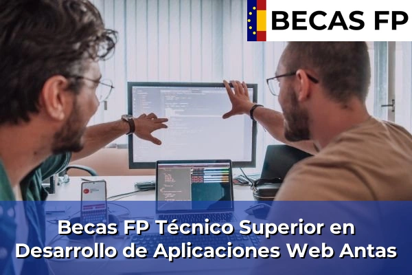 Becas FP Técnico Superior en Desarrollo de Aplicaciones Web en Antas