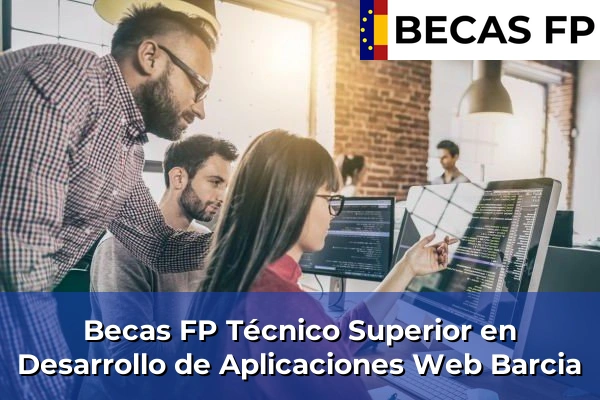 Becas FP Técnico Superior en Desarrollo de Aplicaciones Web en Barcia