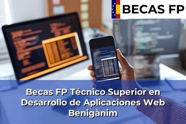 Becas FP Técnico Superior en Desarrollo de Aplicaciones Web en Benigànim