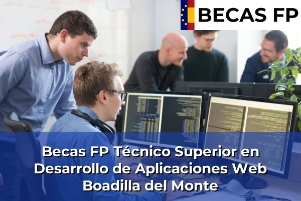 Becas FP Técnico Superior en Desarrollo de Aplicaciones Web en Madrid 13 Becas FP Técnico Superior en Desarrollo de Aplicaciones Web en Boadilla del Monte