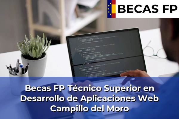 Becas FP Técnico Superior en Desarrollo de Aplicaciones Web en Campillo del Moro