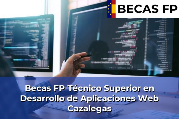 Becas FP Técnico Superior en Desarrollo de Aplicaciones Web en Cazalegas