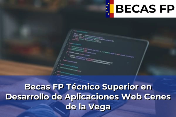 Becas FP Técnico Superior en Desarrollo de Aplicaciones Web en Cenes de la Vega