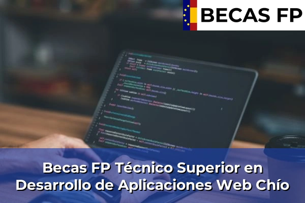 Becas FP Técnico Superior en Desarrollo de Aplicaciones Web en Tenerife 13 Becas FP Técnico Superior en Desarrollo de Aplicaciones Web en Chío