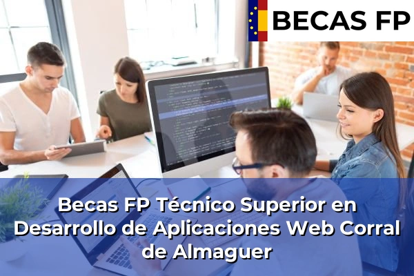 Becas FP Técnico Superior en Desarrollo de Aplicaciones Web en Corral de Almaguer