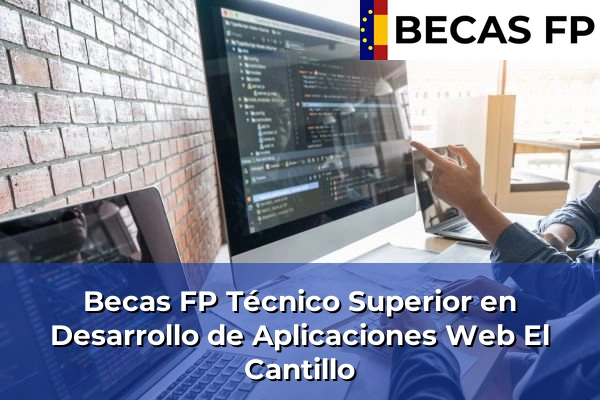 Becas FP Técnico Superior en Desarrollo de Aplicaciones Web en Tenerife 16 Becas FP Técnico Superior en Desarrollo de Aplicaciones Web en El Cantillo
