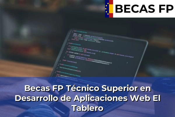 Becas FP Técnico Superior en Desarrollo de Aplicaciones Web en Tenerife 20 Becas FP Técnico Superior en Desarrollo de Aplicaciones Web en El Tablero