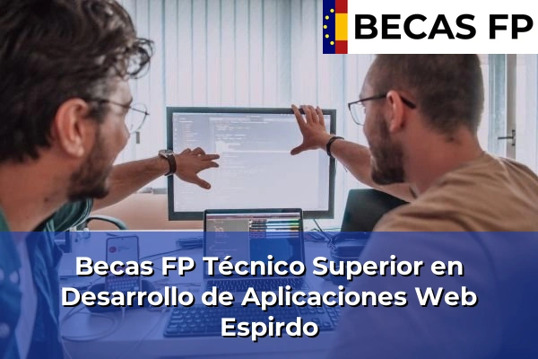 Becas FP Técnico Superior en Desarrollo de Aplicaciones Web en Espirdo