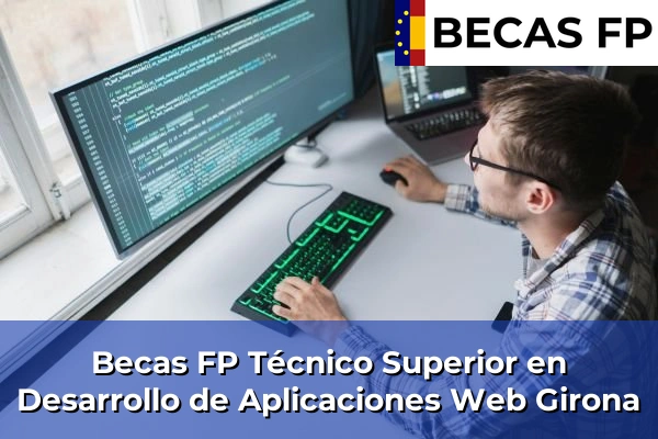 Becas FP Técnico Superior en Desarrollo de Aplicaciones Web en Girona