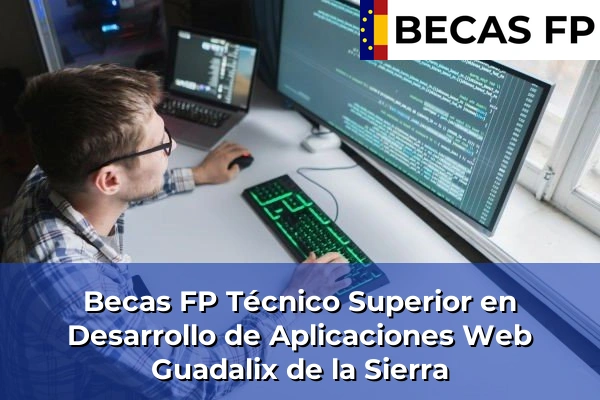 Becas FP Técnico Superior en Desarrollo de Aplicaciones Web en Madrid 44 Becas FP Técnico Superior en Desarrollo de Aplicaciones Web en Guadalix de la Sierra