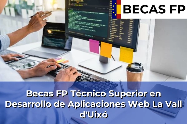 Becas FP Técnico Superior en Desarrollo de Aplicaciones Web en La Vall d'Uixó