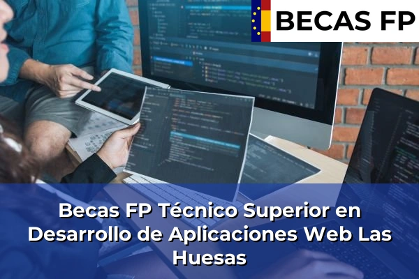 Becas FP Técnico Superior en Desarrollo de Aplicaciones Web en Las Huesas