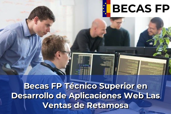 Becas FP Técnico Superior en Desarrollo de Aplicaciones Web en Las Ventas de Retamosa