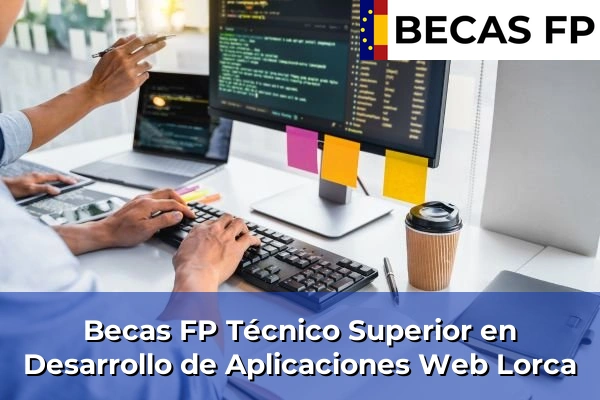Becas FP Técnico Superior en Desarrollo de Aplicaciones Web en Lorca