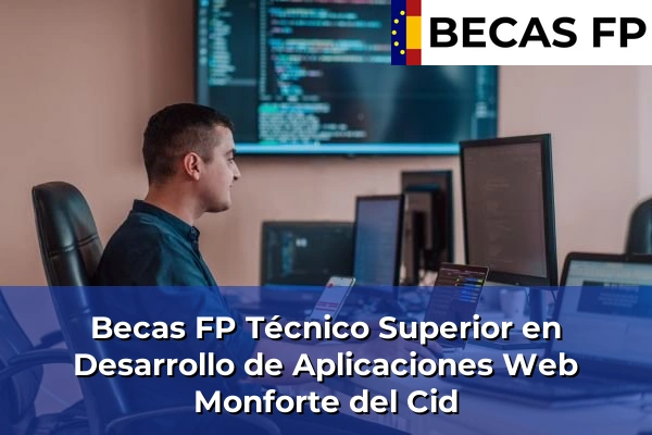 Becas FP Técnico Superior en Desarrollo de Aplicaciones Web en Monforte del Cid