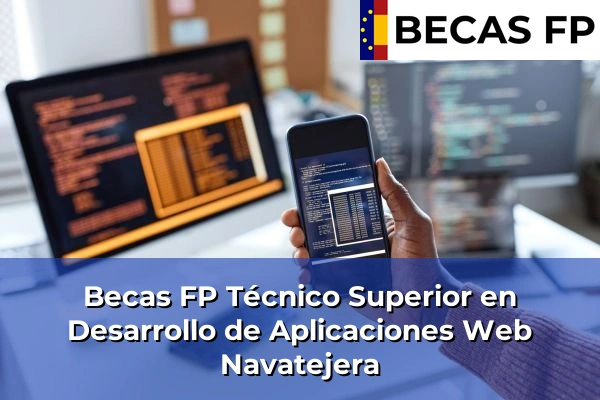 Becas FP Técnico Superior en Desarrollo de Aplicaciones Web en Navatejera