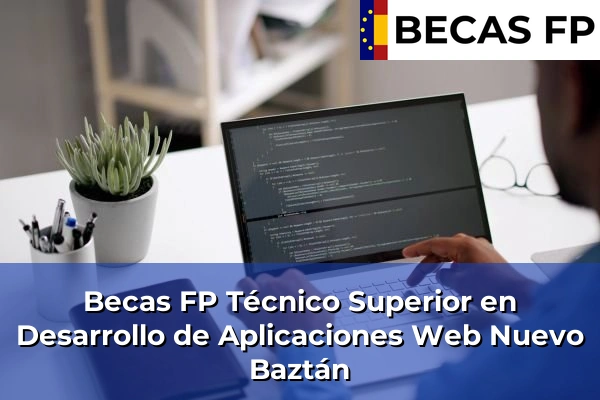Becas FP Técnico Superior en Desarrollo de Aplicaciones Web en Madrid 64 Becas FP Técnico Superior en Desarrollo de Aplicaciones Web en Nuevo Baztán