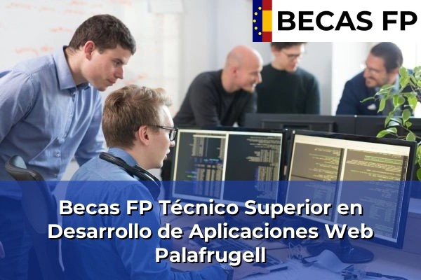 Becas FP Técnico Superior en Desarrollo de Aplicaciones Web en Palafrugell